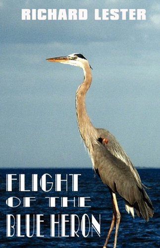 Cover for Richard Lester · Flight of the Blue Heron (Paperback Book) (2009)