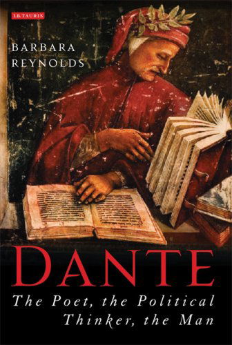 Cover for Barbara Reynolds · Dante: the Poet, the Political Thinker, the Man (Taschenbuch) [First Trade Paper edition] (2007)