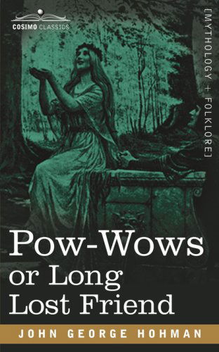 Cover for John George Hohman · POW-Wows or Long Lost Friend (Paperback Book) (2007)