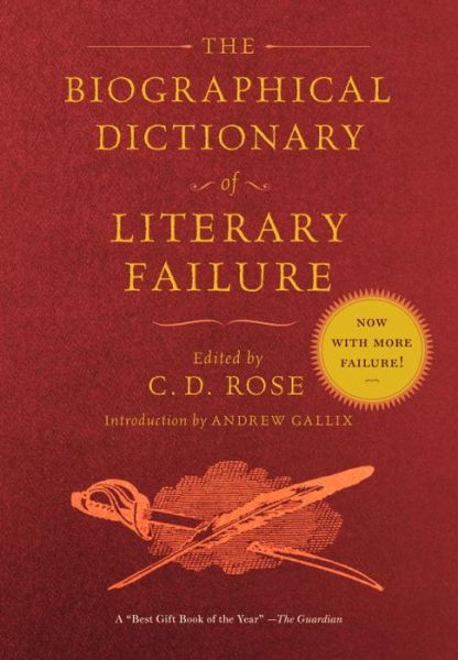 Cover for C.D. Rose · The Biographical Dictionary Of Literary Failure (Paperback Book) (2015)