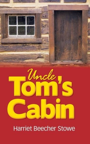 Cover for Harriet Beecher Stowe · Uncle Tom's Cabin (Hardcover bog) (2012)