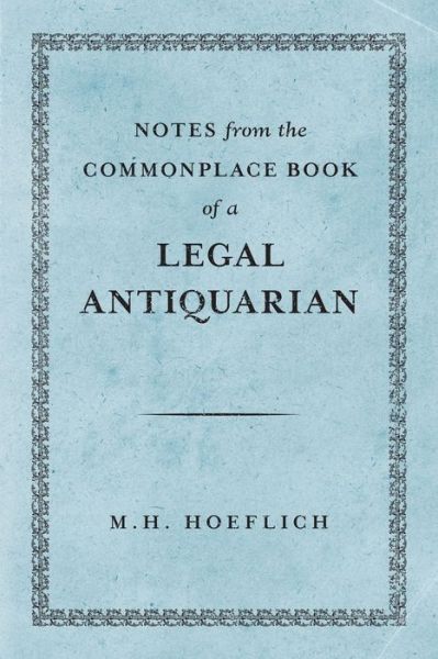 Cover for Michael H Hoeflich · Notes from the Commonplace Book of a Legal Antiquarian (Paperback Book) (2021)