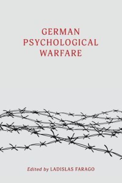 German Psychological Warfare - Ladislas Farago - Książki - Coachwhip Publications - 9781616464622 - 10 grudnia 2018