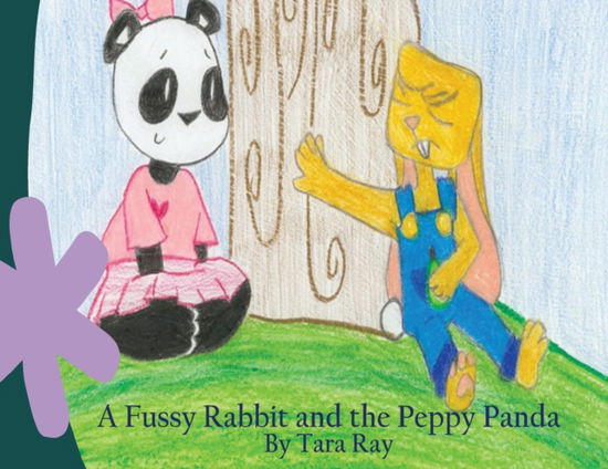 Cover for Tara Ray · A Fussy Rabbit and the Peppy Panda (Paperback Book) (2021)