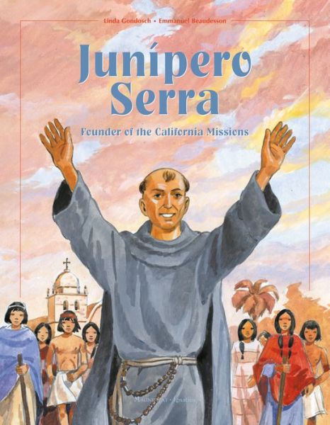 Cover for Linda Gondosch · Junipero Serra: Founder of the California Missions (Hardcover Book) (2015)