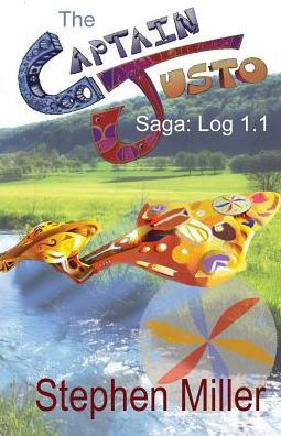 Cover for Stephen Miller · Captain Justo Saga Log 1.1 Gold from the Sky (Paperback Book) (2015)