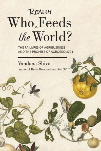 Cover for Vandana Shiva · Who really feeds the world? (Bok) (2016)