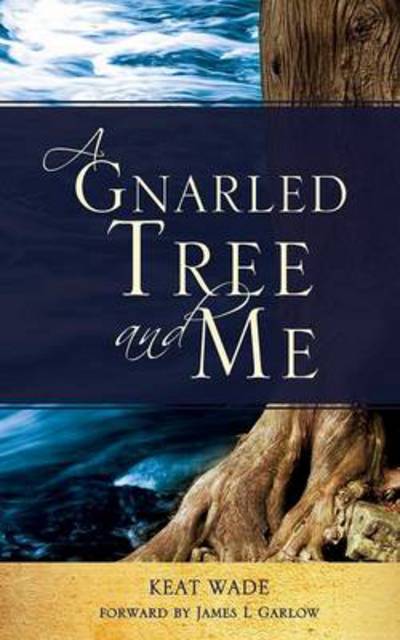 Cover for Keat Wade · A Gnarled Tree and Me (Paperback Book) (2013)