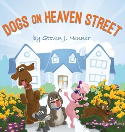 Cover for Steven J Neuner · Dogs on Heaven Street (Innbunden bok) (2021)