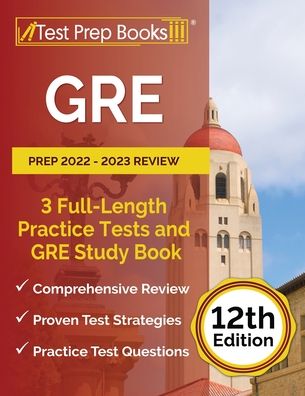 Cover for Joshua Rueda · GRE Prep 2022 - 2023 Review: 3 Full-Length Practice Tests and GRE Study Book [12th Edition] (Paperback Book) (2022)