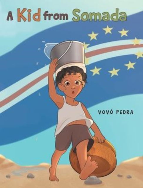 A Kid From Somada - Vovo Pedra - Böcker - Fulton Books - 9781638608622 - 13 april 2022