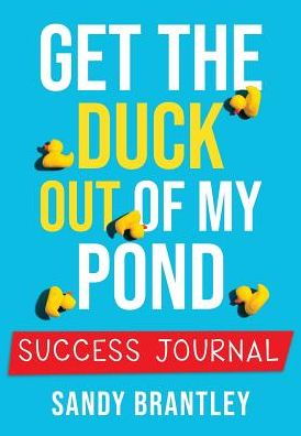 Cover for Sandy Brantley · Get the Duck Out of My Pond (Paperback Book) (2019)