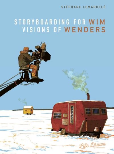 Cover for Stephane Lemardele · Storyboarding for Wim Wenders: Visions of Wenders (Hardcover Book) (2023)
