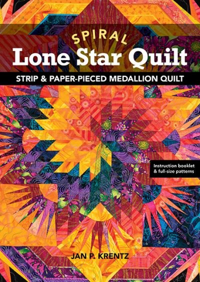 Jan P. Krentz · Spiral Lone Start Quilt: Strip & Paper-Pieced Medallion Quilt (MERCH) (2021)
