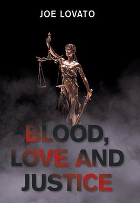 Cover for Joe Lovato · Blood, Love and Justice (Hardcover Book) (2021)