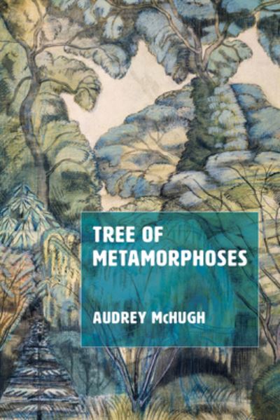 Cover for Audrey McHugh · Tree of Metamorphoses (Book) (2022)