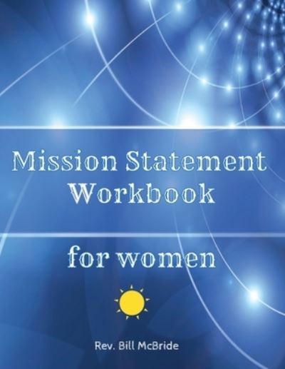 Cover for Rev Bill McBride · Mission Statement Workbook for Women (Paperback Book) (2019)