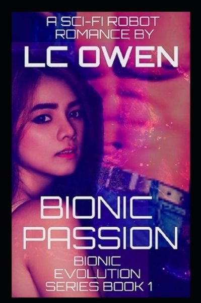 Cover for LC Owen · Bionic Passion (Paperback Book) (2019)