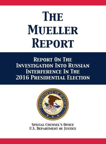 Cover for U S Department of Justice · The Mueller Report (Hardcover Book) (2019)
