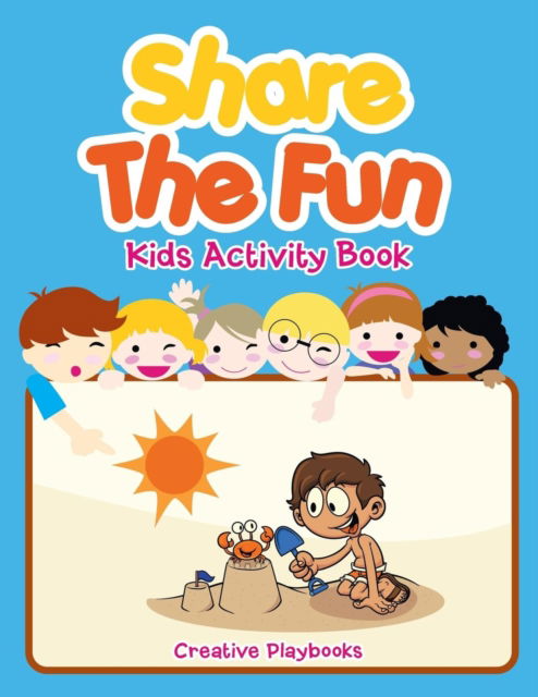 Share the Fun Kids Activity Book - Creative Playbooks - Książki - Creative Playbooks - 9781683231622 - 20 sierpnia 2016