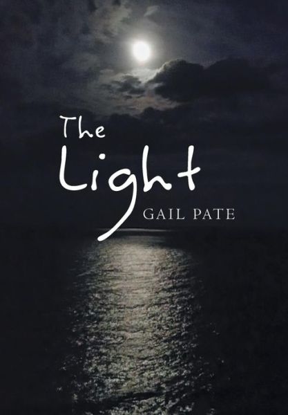 Cover for Gail Pate · The Light (Hardcover Book) (2021)