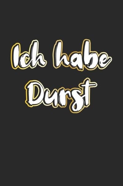 Cover for Dm4design Publishing · Ich habe Durst (Taschenbuch) (2019)