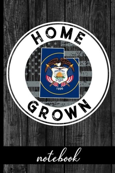 Home Grown - Notebook - Hj Designs - Livros - Independently Published - 9781689565622 - 30 de agosto de 2019