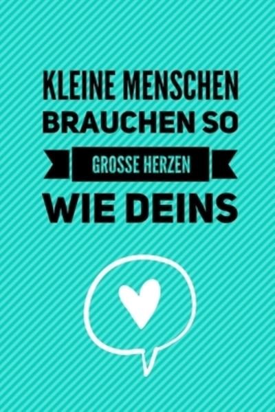 Cover for Geschenk Dankebuch · Kleine Menschen Brauchen So Grosse Herzen Wie Deins (Taschenbuch) (2019)