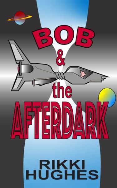 Cover for Rikki Hughes · Bob &amp; the Afterdark (Paperback Book) (2019)