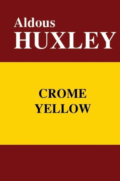 Cover for Aldous Huxley · Crome Yellow (Taschenbuch) (2019)