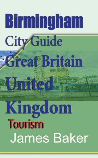 Cover for James Baker · Birmingham City Guide, Great Britain, United Kingdom (Paperback Bog) (2024)