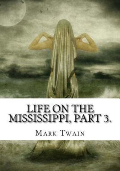 Cover for Mark Twain · Life on the Mississippi, Part 3. (Paperback Book) (2018)