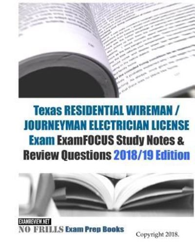Cover for Examreview · Texas RESIDENTIAL WIREMAN / JOURNEYMAN ELECTRICIAN LICENSE Exam ExamFOCUS Study Notes &amp; Review Questions (Paperback Bog) (2018)