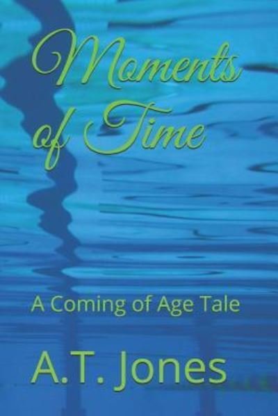 Cover for A T Jones · Moments of Time (Paperback Book) (2018)