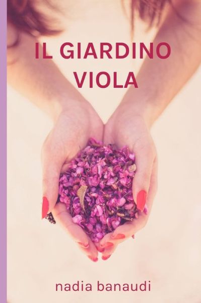 Cover for Nadia Banaudi · Il giardino Viola (Paperback Book) (2018)