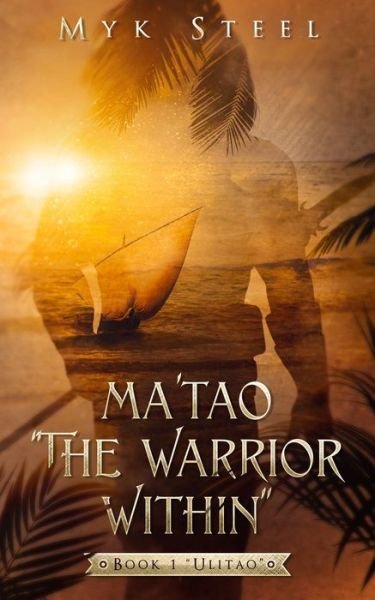 Cover for Myk Steel · Ma'tao &quot;The Warrior Within&quot; (Paperback Book) (2019)
