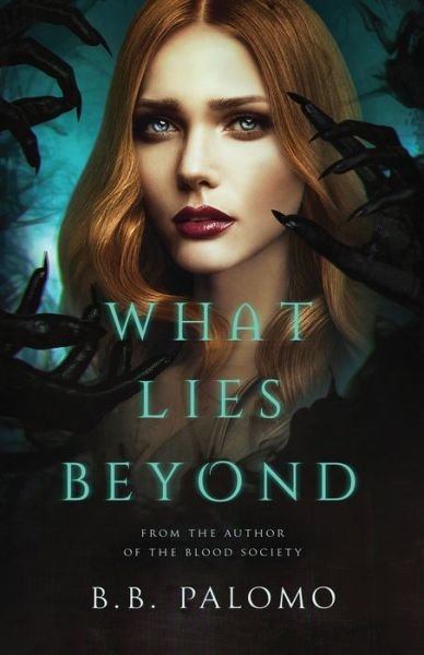 What Lies Beyond - B B Palomo - Boeken - Ember Sky Publishing - 9781735066622 - 22 juni 2021