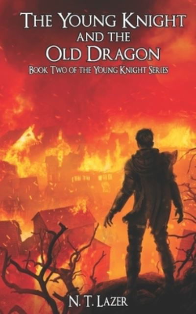 Cover for N T Lazer · The Young Knight and the Old Dragon (Paperback Book) (2021)