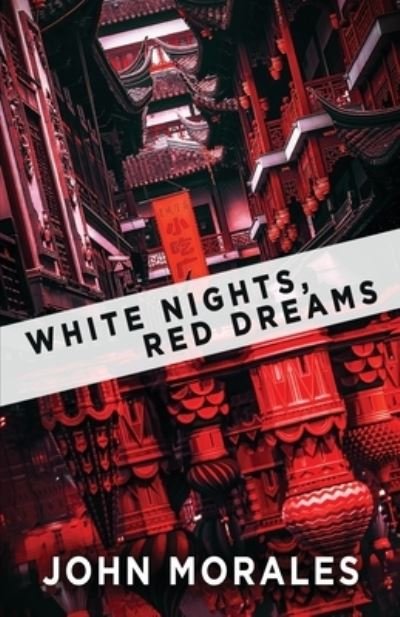 Cover for John Morales · White Nights, Red Dreams (Pocketbok) (2021)