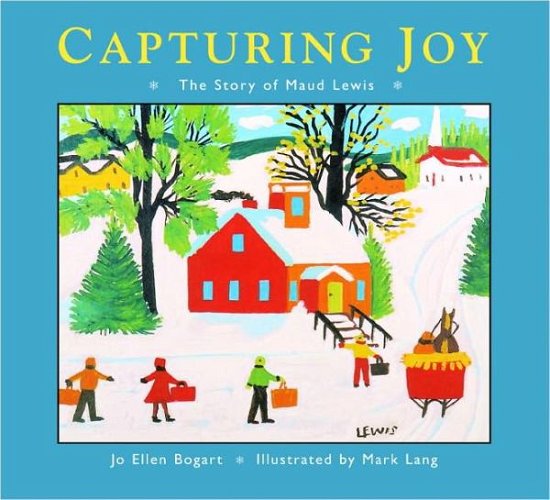 Cover for Jo Ellen Bogart · Capturing Joy: The Story of Maud Lewis (Paperback Book) [Reprint edition] (2011)
