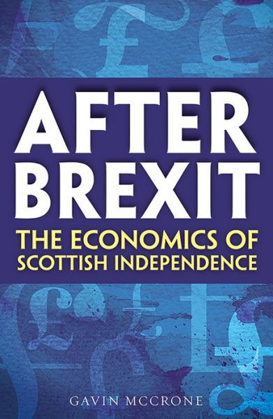 Cover for Gavin McCrone · After Brexit: The Economics of Scottish Independence (Taschenbuch) (2022)