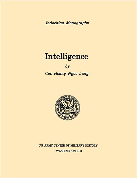 Intelligence (U.s. Army Center for Military History Indochina Monograph Series) - U.s. Army Center of Military History - Books - MilitaryBookshop.co.uk - 9781780392622 - March 1, 2011