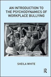 Cover for Sheila White · An Introduction to the Psychodynamics of Workplace Bullying (Pocketbok) (2013)