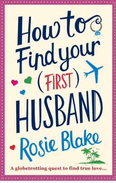 Cover for Rosie Blake · How to Find Your (First) Husband (Paperback Book) [Main edition] (2016)