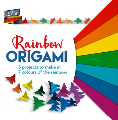 Cover for Anna Brett · Make It Kids' Craft - Rainbow Origami: 8 projects to make in 7 colours of the rainbow (Paperback Book) (2017)