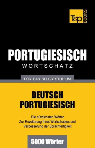 Cover for Andrey Taranov · Portugiesischer Wortschatz Für Das Selbststudium - 5000 Wörter (Paperback Bog) [German edition] (2013)