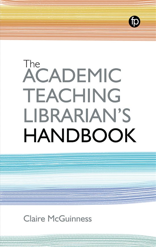 Cover for Claire McGuinness · The Academic Teaching Librarian's Handbook (Paperback Book) (2021)