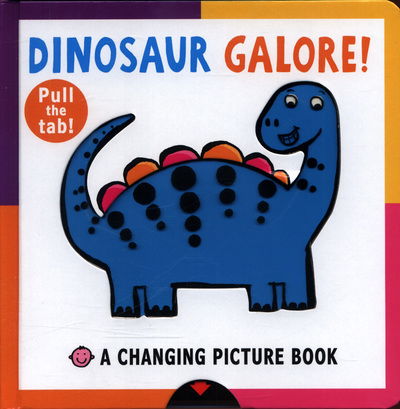 Cover for Roger Priddy · Dinosaur Galore! - Changing Picture Books (Board book) (2018)