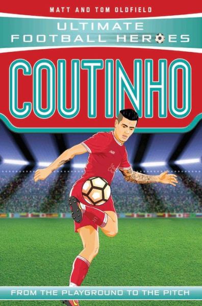 Cover for Oldfield, Matt &amp; Tom · Coutinho (Ultimate Football Heroes - the No. 1 football series): Collect Them All! - Ultimate Football Heroes (Paperback Book) (2017)