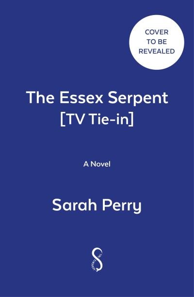 The Essex Serpent: The Sunday Times bestseller - Sarah Perry - Livros - Profile Books Ltd - 9781788169622 - 5 de maio de 2022